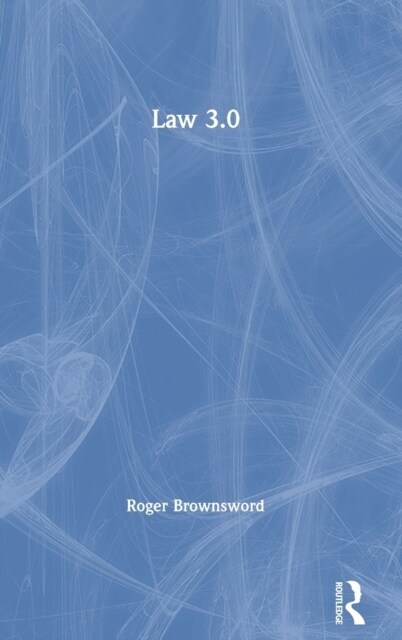 Law 3.0 : Rules, Regulation, and Technology (Hardcover)