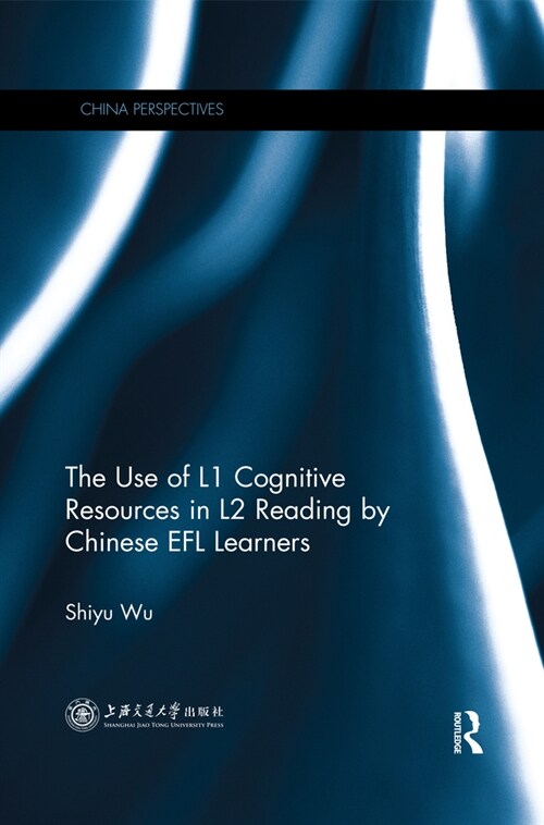 The Use of L1 Cognitive Resources in L2 Reading by Chinese EFL Learners (Paperback, 1)