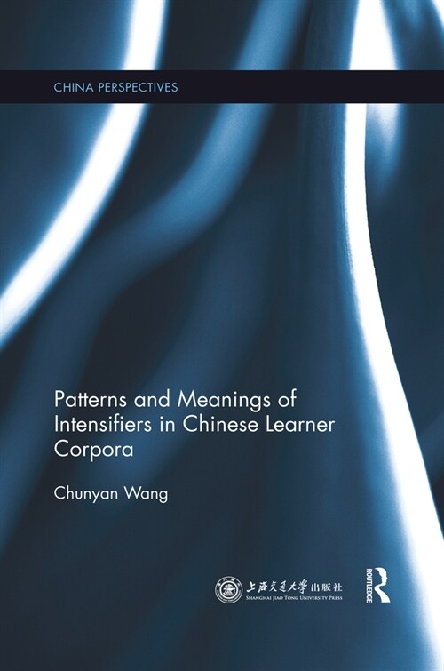 Patterns and Meanings of Intensifiers in Chinese Learner Corpora (Paperback, 1)