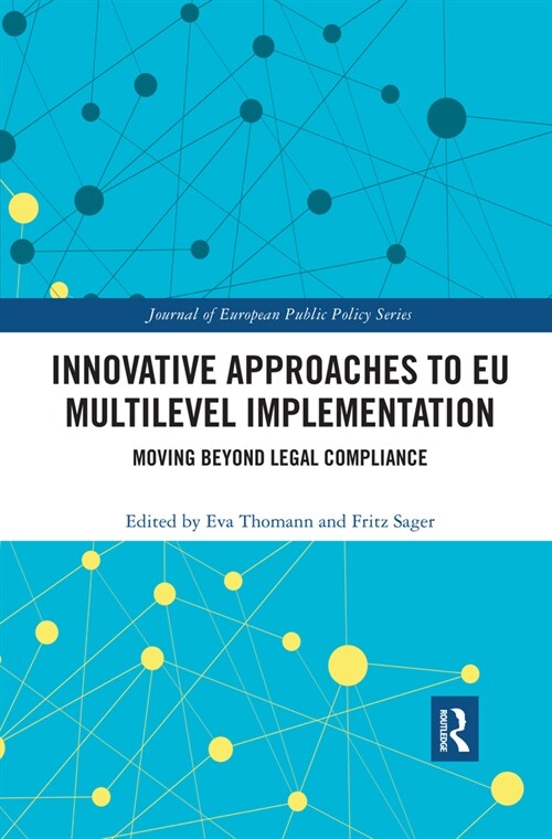 Innovative Approaches to EU Multilevel Implementation : Moving beyond legal compliance (Paperback)
