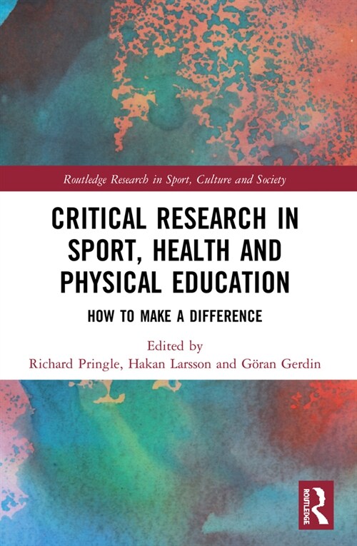 Critical Research in Sport, Health and Physical Education : How to Make a Difference (Paperback)