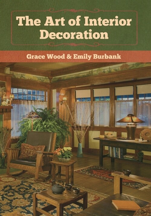 The Art of Interior Decoration (Hardcover)