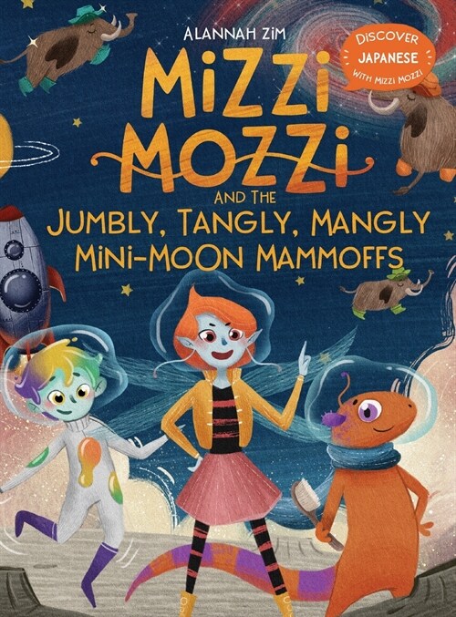 Mizzi Mozzi And The Jumbly, Tangly, Mangly Mini-Moon Mammoffs (Hardcover)