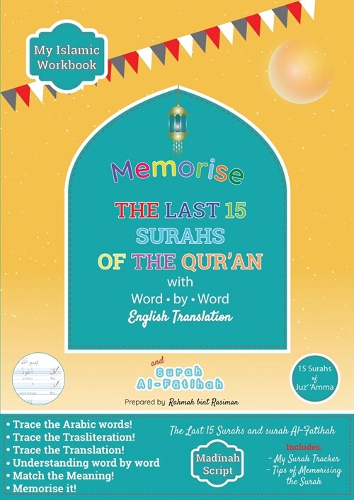 Memorise the Last 15 Surahs of the Quran with Word by Word English Translation: Trace and Write the Surahs (Paperback)