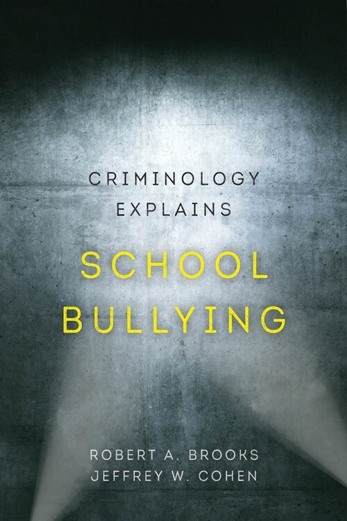 Criminology Explains School Bullying: Volume 2 (Paperback)