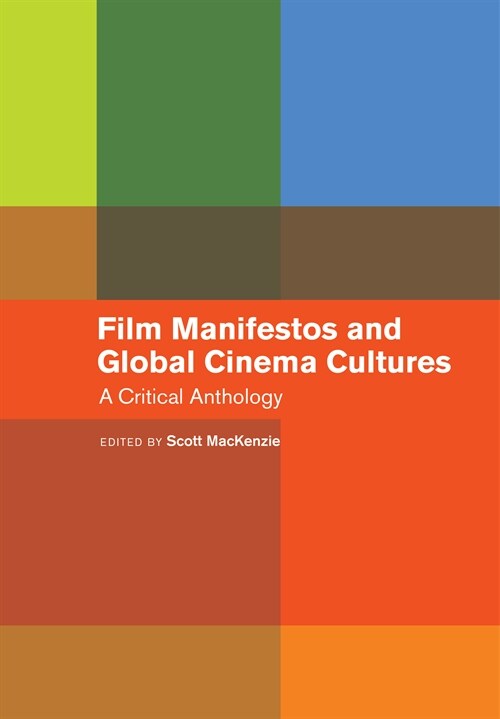 Film Manifestos and Global Cinema Cultures: A Critical Anthology (Paperback)