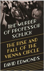 The Murder of Professor Schlick: The Rise and Fall of the Vienna Circle (Hardcover)