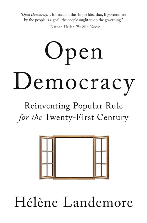 Open Democracy: Reinventing Popular Rule for the Twenty-First Century (Hardcover)