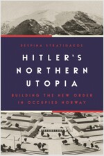 Hitler's Northern Utopia: Building the New Order in Occupied Norway (Hardcover)