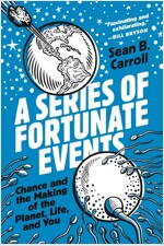 A Series of Fortunate Events: Chance and the Making of the Planet, Life, and You (Hardcover)