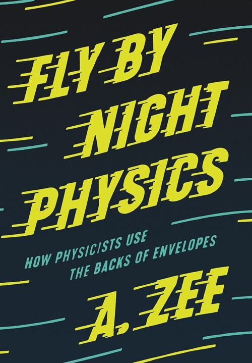 [중고] Fly by Night Physics: How Physicists Use the Backs of Envelopes (Hardcover)