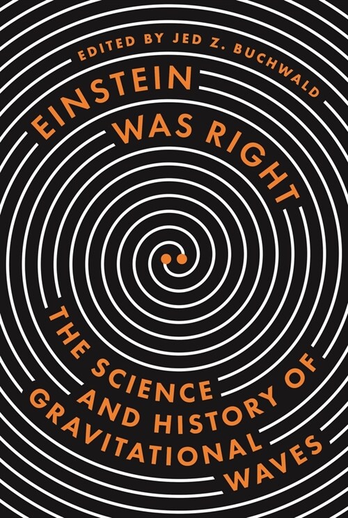 Einstein Was Right: The Science and History of Gravitational Waves (Hardcover)