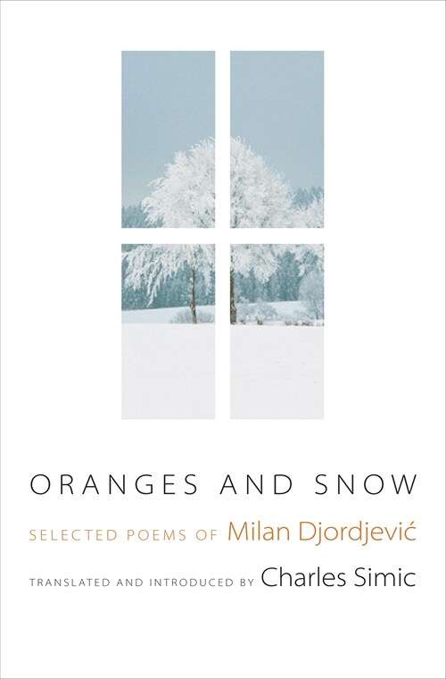 Oranges and Snow: Selected Poems of Milan Djordjevic (Paperback)