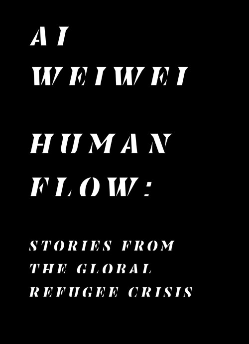 Human Flow: Stories from the Global Refugee Crisis (Paperback)