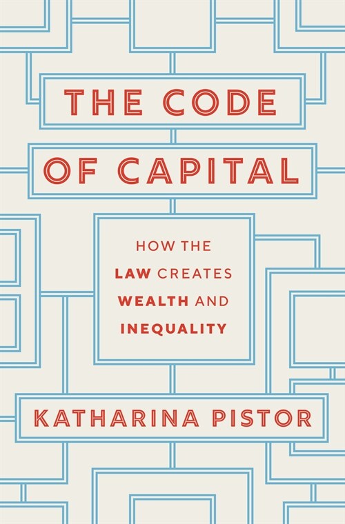 The Code of Capital: How the Law Creates Wealth and Inequality (Paperback)