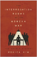The Interrogation Rooms of the Korean War: The Untold History (Paperback)