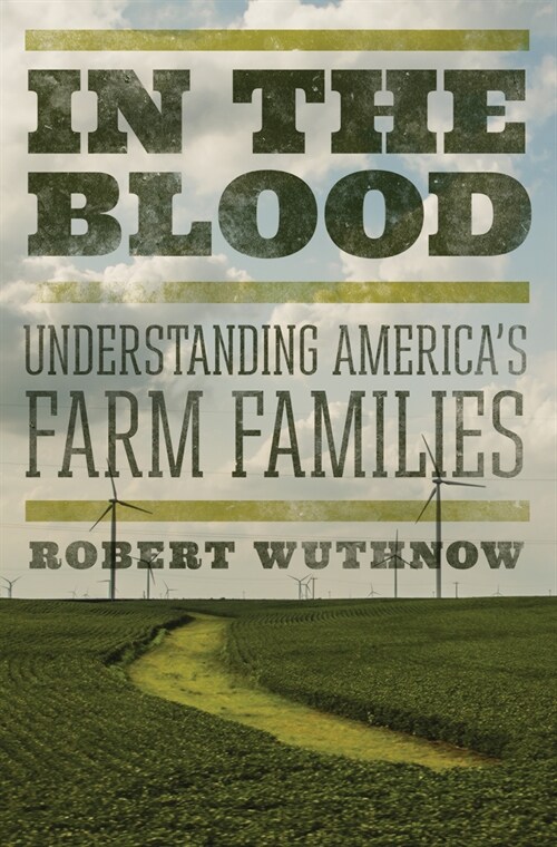 In the Blood: Understanding Americas Farm Families (Paperback)