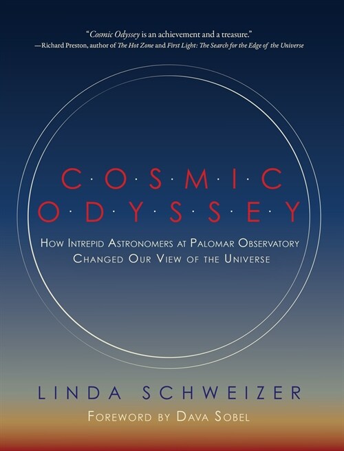 Cosmic Odyssey: How Intrepid Astronomers at Palomar Observatory Changed Our View of the Universe (Hardcover)