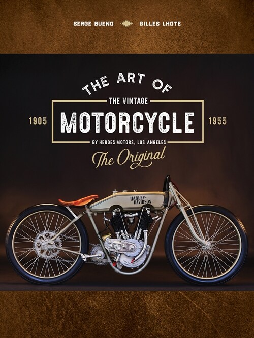The Art of the Vintage Motorcycle (Hardcover)