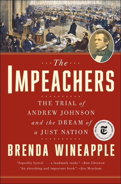 The Impeachers: The Trial of Andrew Johnson and the Dream of a Just Nation (Paperback)