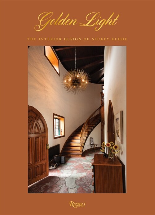 Golden Light: The Interior Design of Nickey Kehoe (Hardcover)