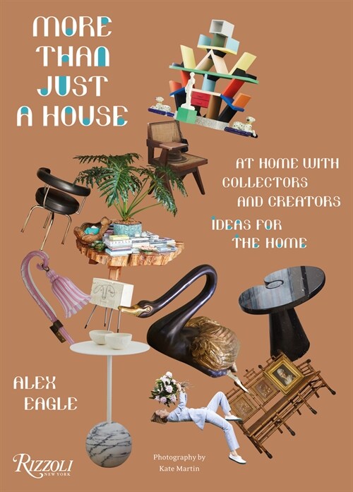 More Than Just a House: At Home with Collectors and Creators (Hardcover)