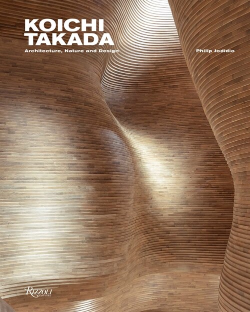 Koichi Takada: Architecture, Nature, and Design (Hardcover)