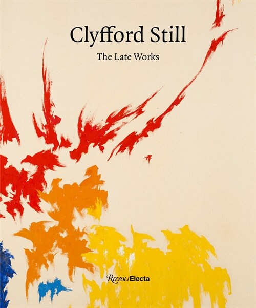 Clyfford Still: The Late Works (Hardcover)