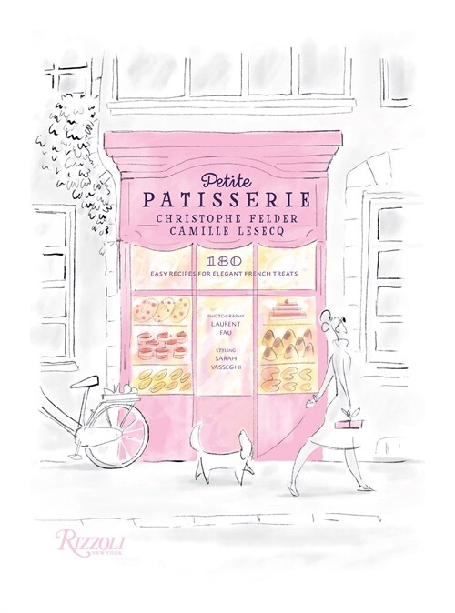Petite Patisserie: 180 Easy Recipes for Elegant French Treats (Hardcover)