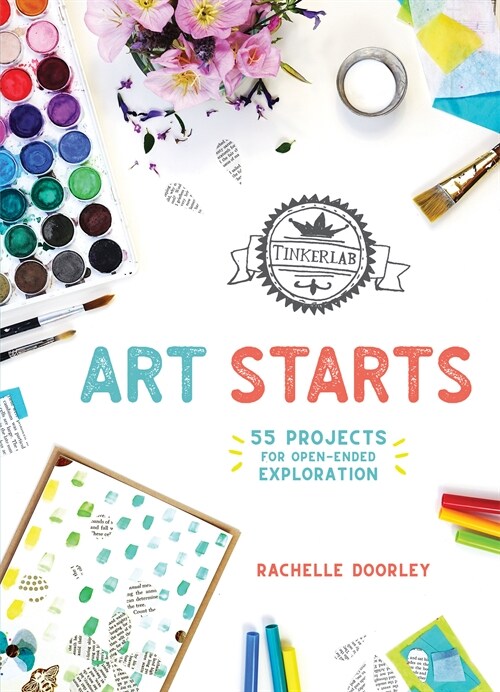 Tinkerlab Art Starts: 52 Projects for Open-Ended Exploration (Paperback)