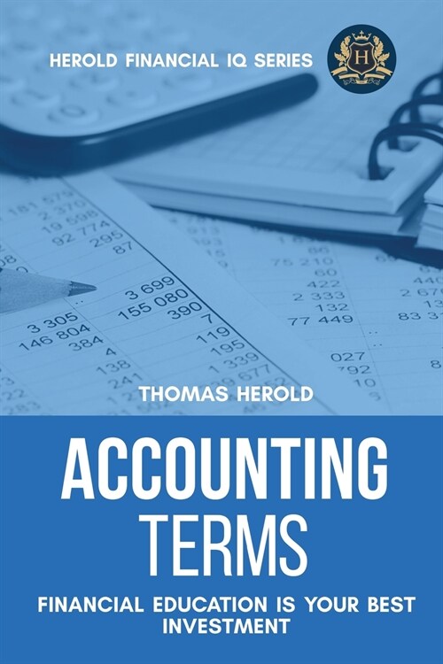 Accounting Terms - Financial Education Is Your Best Investment (Paperback)