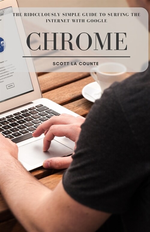 The Ridiculously Simple Guide to Surfing the Internet With Google Chrome (Paperback)