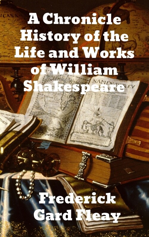 A Chronicle History of the Life and Work of William Shakespeare (Hardcover)
