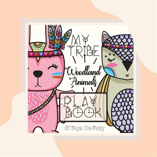 MY TRIBE; WOODLAND ANIMALS PLAY BOOK [Paperback Teacher Edition] (Paperback)