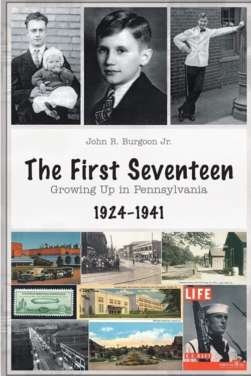 The First Seventeen: Growing Up in Pennsylvania, 1924-1941 (Paperback)