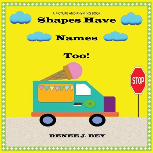 Shapes Have Names Too!: A Picture and Rhyming Book (Paperback)