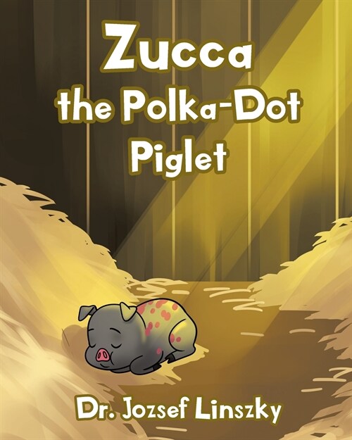 Zucca the Polka-Dot Piglet (Paperback)