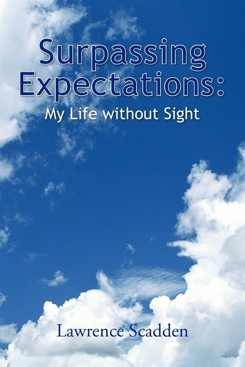 Surpassing Expectations: My Life Without Sight (Paperback)