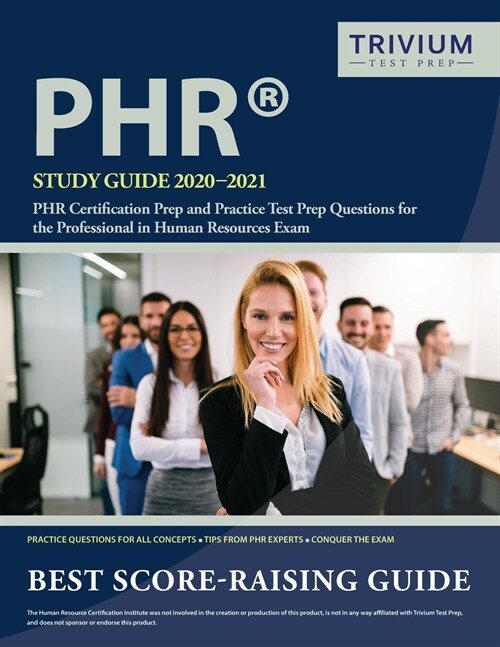 PHR Study Guide 2020-2021: PHR Certification Prep and Practice Test Prep Questions for the Professional in Human Resources Exam (Paperback)