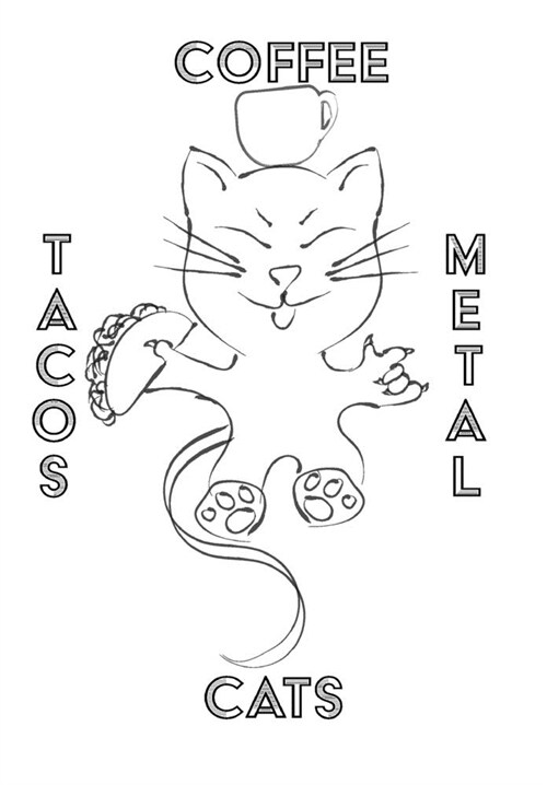 Cats Coffee Tacos Metal - Blank Lined Notebook: Cats Coffee Tacos Metal (Hardcover)