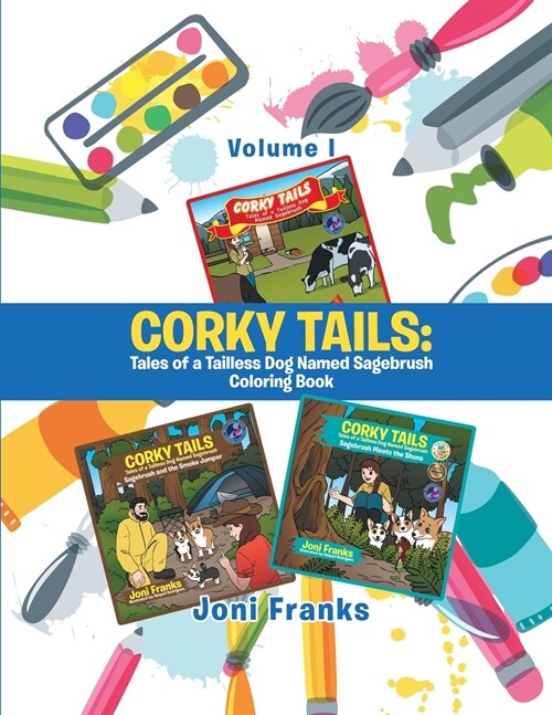 Corky Tails: Tales of a Tailless Dog Named Sagebrush Coloring Book: Volume I (Paperback)