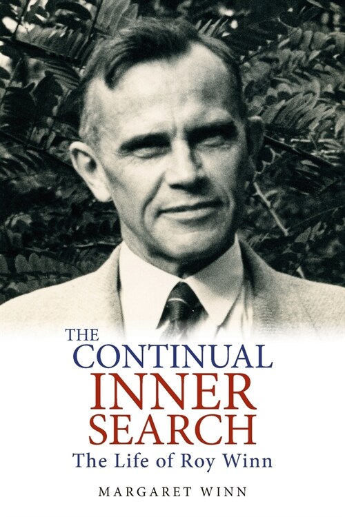 The Continual Inner Search: The Life of Roy Winn (Paperback)