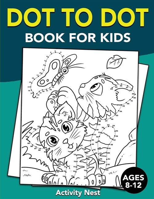 Dot To Dot Book For Kids Ages 8-12: Challenging and Fun Dot to Dot Puzzles for Kids, Toddlers, Boys and Girls Ages 8-10, 10-12 (Paperback)