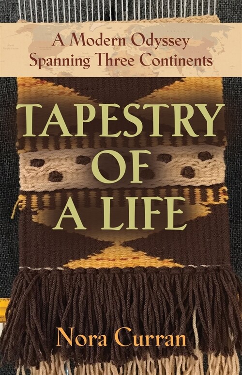 Tapestry of a Life: A Modern Odyssey Spanning Three Continents (Paperback)