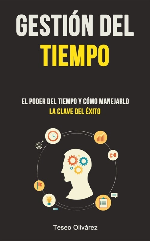 Gesti? Del Tiempo: El poder del tiempo y c?o manejarlo (La clave del ?ito) (Paperback)