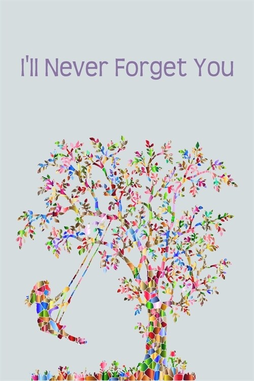 Ill Never Forget You.: Password Logbook with Alphabetical Tabs and Easy Organization, size (6x9) (Paperback)