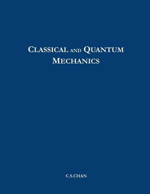 Classical and Quantum Mechanics (Paperback)