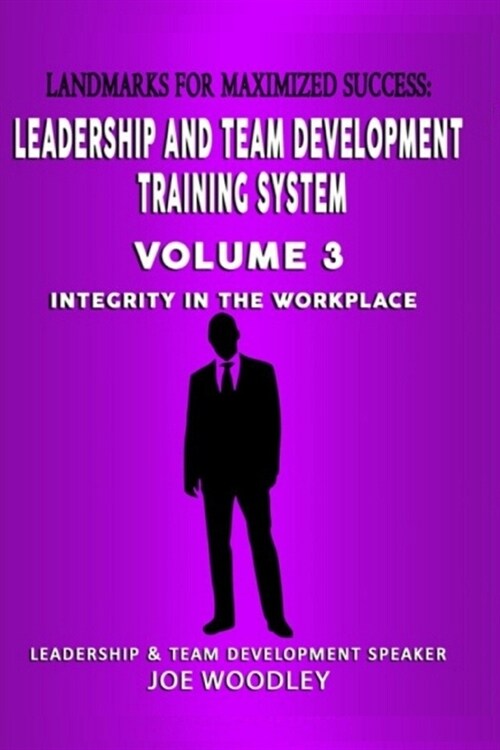 Landmarks For Maximized Success: Integrity in the Workplace (Paperback)