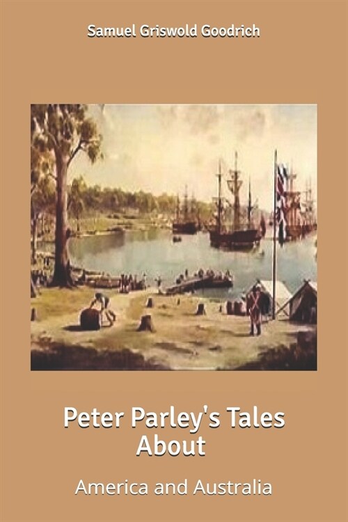 Peter Parleys Tales About America and Australia (Paperback)