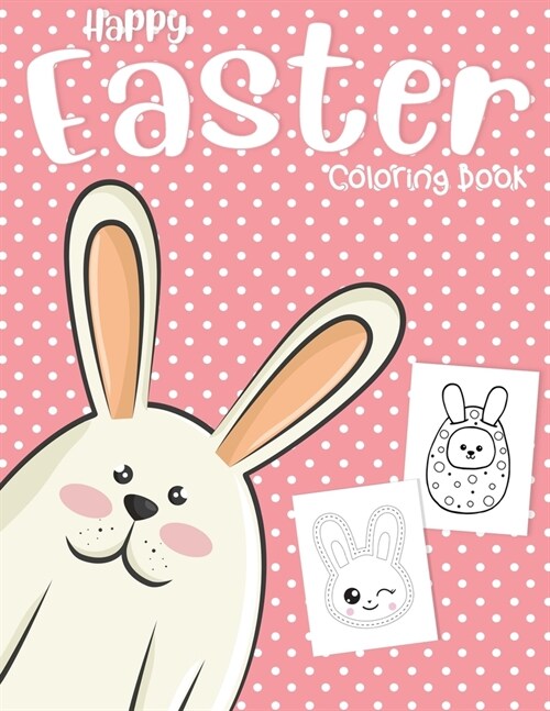 Happy Easter Coloring Book: For Girls Childrens Kawaii Easter Rabbit Bunny Eggs Coloring For Kids Toddlers Practice Pencil Black Paper Easy Simpl (Paperback)